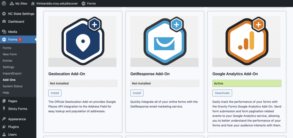 The screenshot shows the WordPress admin dashboard with the Gravity Forms Add-Ons page open for the site thinkanddo.ncsu.edu/discover. The left-hand menu is visible with sections including NC State Settings, Dashboard, Media, Forms (highlighted with a red notification showing “1”), Pages, Sticky Forms, Appearance, Plugins, and Users. In the main content area, three add-on cards are displayed. The first card is for the Geolocation Add-On, marked “Not Installed,” with a blue icon of a location pin inside a hexagon and an Install button. The second card is for the GetResponse Add-On, also “Not Installed,” with a blue envelope icon inside a hexagon and an Install button. The third card is for the Google Analytics Add-On, marked “Active” in a green box, with an orange Google Analytics logo inside a hexagon and a Deactivate button. Each card includes short descriptions of what the add-on does.